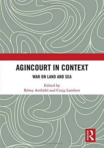 Agincourt in Context: War on Land and Sea