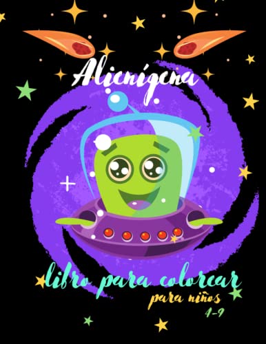 Alienígena libro para colorear para niños 4-9: Creatividad y relajación Libros para colorear de extraterrestres para niños y niñas en el espacio ... de extraterrestres y planetas Monstruos