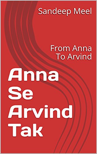 Anna Se Arvind Tak: From Anna To Arvind (Hindi Edition)