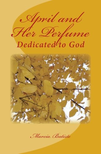 April and Her Perfume: Dedicated to God