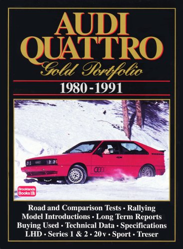 Audi Quattro Gold Portfolio 1980-91: A Collection of Articles Covering Road and Comparison Tests, Rally Cars and Buying Secondhand. Models: LHD, ... Roadster, Sport Quattro, 20-V and S2 Quattro