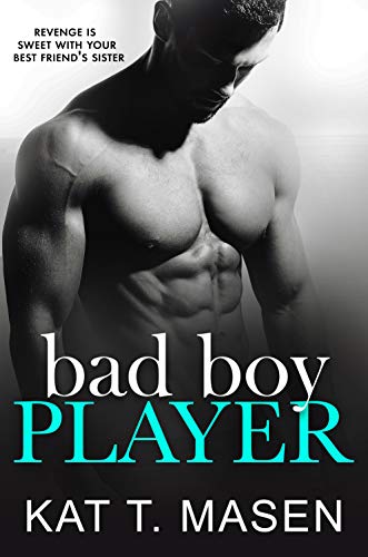 Bad Boy Player: A Brother's Best Friend Romance (English Edition)