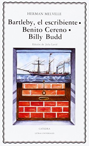 Bartleby, el escribiente; Benito Cereno; Billy Budd: 71 (Letras Universales)