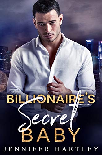 Billionaire's Secret Baby: A Second Chance Romance (Bad Boy Billionaire Book 1) (English Edition)