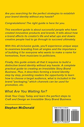 Brand identity: The Must have guide on Branding, Brand Strategy & Brand Development. Craft and design a Irresistible story brand business