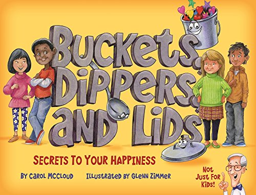 Buckets, Dippers, and Lids: Secrets to Your Happiness