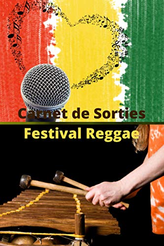 Carnet de Sorties Festival Reggae: Carnet de sorties pour garder des traces de tous vos concerts et festivals de Reggae | 100 pages pré-remplies | Cadeau idéal à offrir ou à s’offrir