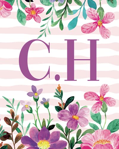 C.H: Monogram Initials C H Notebook For Women & Girls, Floral Monogram 8 x 10', Monogrammed Journal Gift