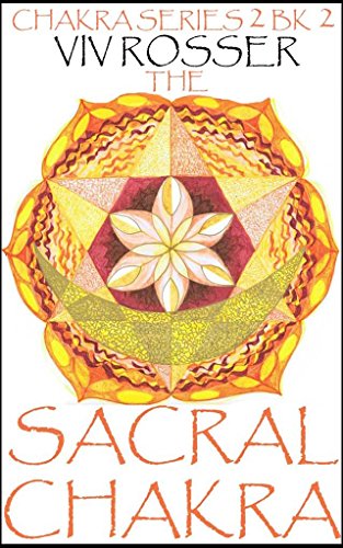 Chakra Series 2 (Book 2) - The Sacral Chakra (English Edition)