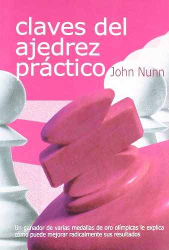 Claves del ajedrez práctico (Tactica Y Estrategia)