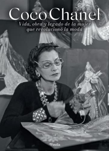 Coco Chanel. Vida, obra y legado de la mujer que revolucionó la moda (Pinolia)