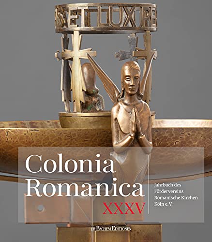 Colonia Romanica, Band XXXV: Jahrbuch des Fördervereins Romanische Kirchen Köln e. V.: 35