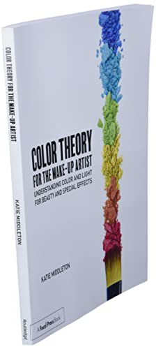 Color Theory for the Makeup Artist: Understanding Color and Light for Beauty and Special Effects