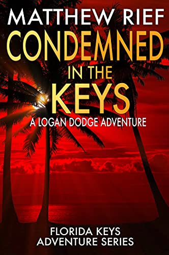 Condemned in the Keys: A Logan Dodge Adventure (Florida Keys Adventure Series Book 14) (English Edition)