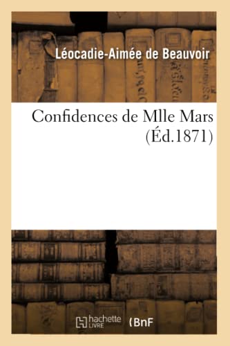 Confidences de Mlle Mars (Éd.1871) (Littérature)