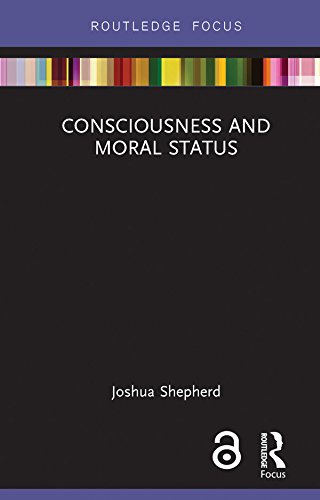 Consciousness and Moral Status (Routledge Focus on Philosophy) (English Edition)