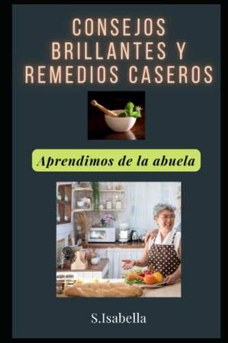 Consejos brillantes y remedios caseros: Aprendimos de la abuela