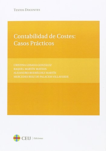 Contabilidad de costes: casos prácticos: 21 (Textos Docentes)