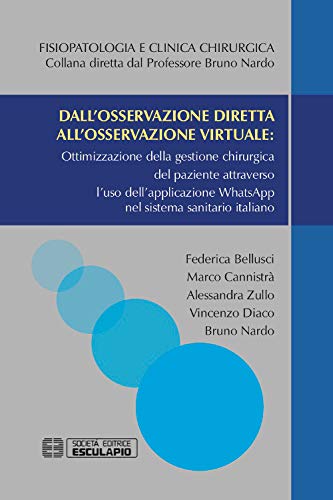 Dall'osservazione diretta all'osservazione virtuale: ottimizzazione della gestione chirurgica del paziente attraverso l'uso dell'applicazione WhatsApp ... (Fisiopatologia e clinica chirurgica)