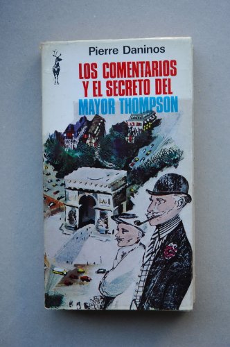 Daninos, Pierre - Loso Comentarios Del Mayor Thompson / Pierre Daninos ; [Traducciones De Fdo. Gutiérrez, J. Romero De Tejada ; [Dibujos De Walter Goetz De Punch ; [Portada Oduber]