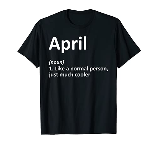 Definición de abril nombre personalizado divertido regalo de cumpleaños Camiseta