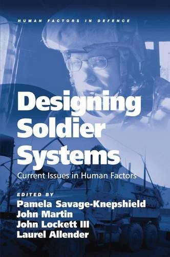 Designing Soldier Systems: Current Issues in Human Factors (Human Factors in Defence)