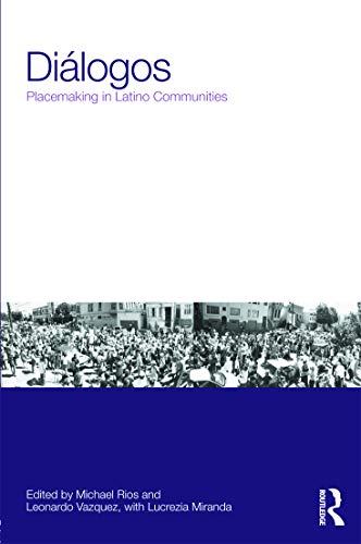 Diálogos: Placemaking in Latino Communities