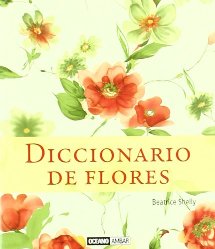 Diccionario de flores: El lenguaje de los seres más bellos del planeta (Mini)