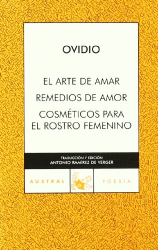 El arte de amar / Remedios de amor / Cosméticos para el rostro femenino: 3 (Poesía)