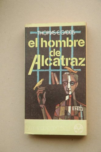 El hombre de Alcatraz / Thomas E. Gaddis ; traducción de M. Orta Manzano ; ilustración de la portada de Álvaro