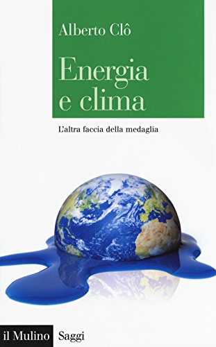 Energia e clima. L'altra faccia della medaglia (Saggi)