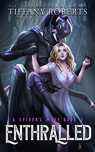 Enthralled: An Alien Romance Trilogy (The Spider's Mate Book 2) (English Edition)