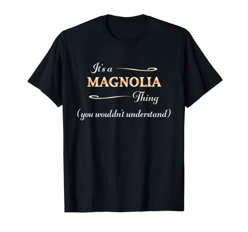 Es una cosa de MAGNOLIA, no entenderías | Regalo de nombre - Camiseta