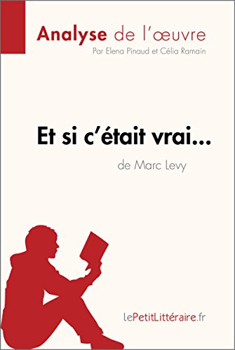 Et si c'était vrai... de Marc Levy (Analyse de l'oeuvre): Analyse complète et résumé détaillé de l'oeuvre (Fiche de lecture) (French Edition)