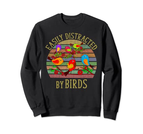 Fácilmente distraído por los pájaros camisa Birder Retro Bird Lover Sudadera