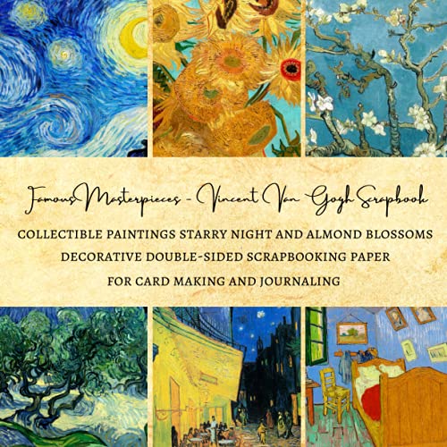 Famous Masterpieces - Vincent Van Gogh Scrapbook | Collectible Paintings Starry night and Almond Blossoms Decorative Double-Sided Scrapbooking Paper: ... Paper Sheets for Card Making and Journaling