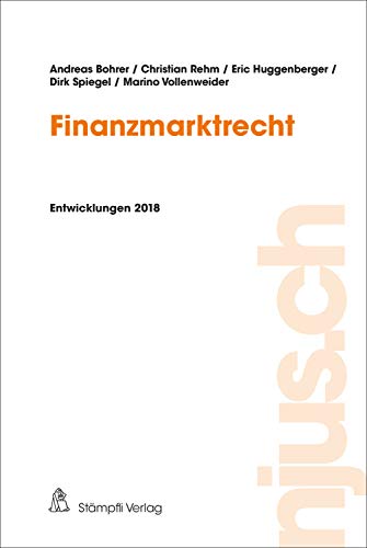 Finanzmarktrecht: Entwicklungen 2018 (njus.ch) (German Edition)