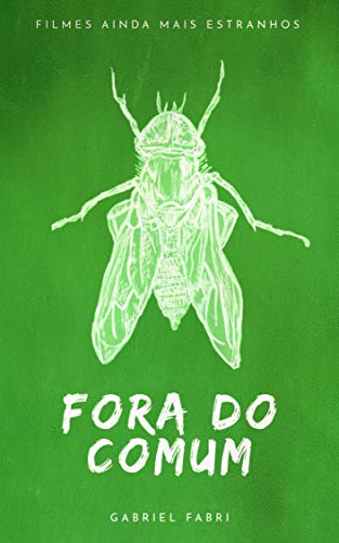 Fora do Comum - Vol. II: Filmes Ainda Mais Estranhos (Portuguese Edition)