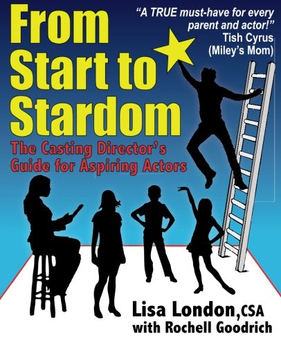 From Start to Stardom: The Casting Director's Guide for Aspiring Actors