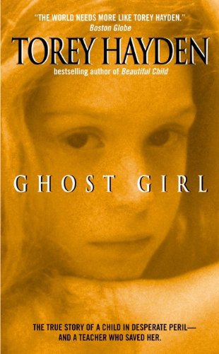 Ghost Girl: The True Story of a Child in Peril and the Teacher Who Saved Her