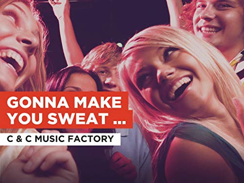 Gonna Make You Sweat (Everybody Dance Now) in the Style of C & C Music Factory