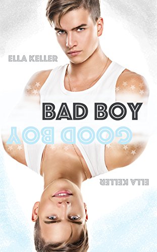 Good Boy/Bad Boy: Liebesroman (German Edition)