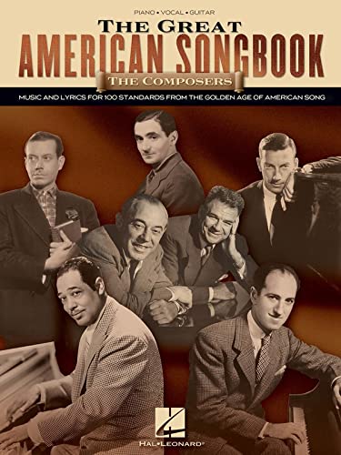 GRT AMER SONGBK THE COMPOSERS: The Composers, Music and Lyrics for 100 Standards from the Golden Age of American Song : Piano, Vocal, Guitar