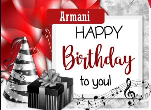 Happy Birthday Armani Personalized Birthday Guest Books: Show Armani How Much She Means To You and Your Friends With This Personalized Birthday Guest Book