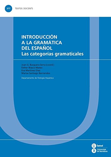 Introducción a la gramática del español. Las categorías gramaticales: 377 (TEXTOS DOCENTS)