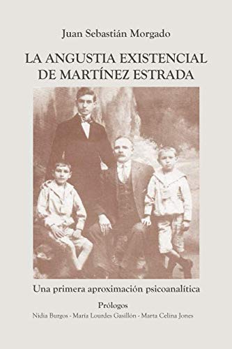 La angustia existencial de Martínez Estrada: Una primera aproximación psicoanalítica