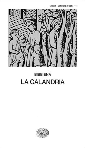 La Calandria (Collezione di teatro Vol. 114) (Italian Edition)