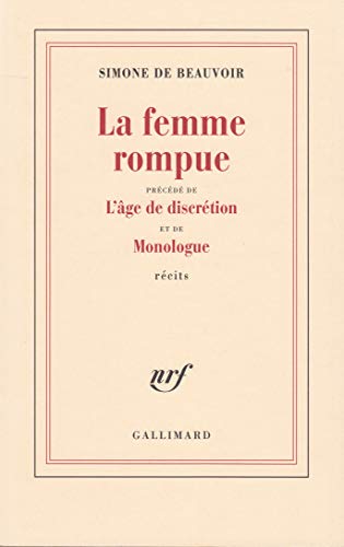 La femme rompue/L'âge de discrétion/Monologue: Précédé de L'âge de discrétion et de Monologue (Blanche)