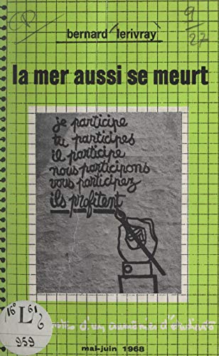 La mer aussi se meurt: Bloc-notes d'un aumônier d'étudiants, mai-juin 1968 (French Edition)