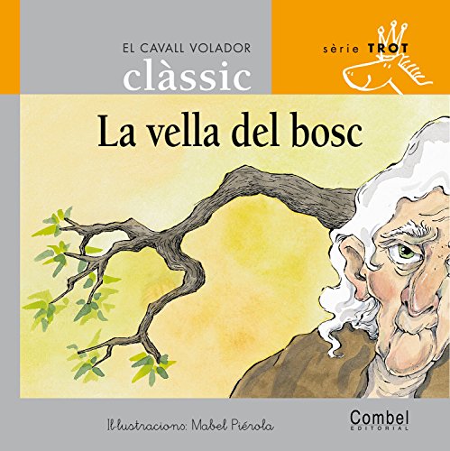 La vella del bosc (El cavall volador clàssic)